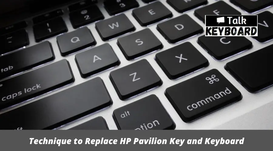Technique to Replace HP Pavilion Key