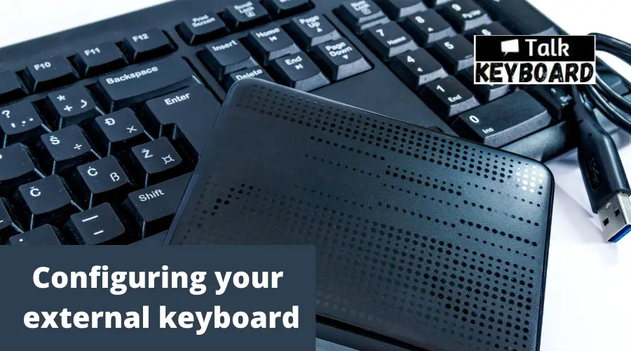 Configuring your external keyboard
