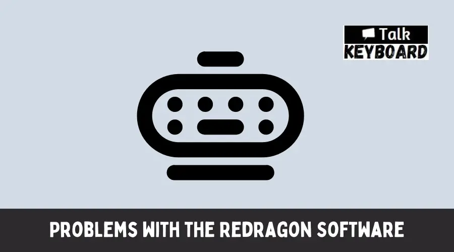 Problems with the Redragon Software