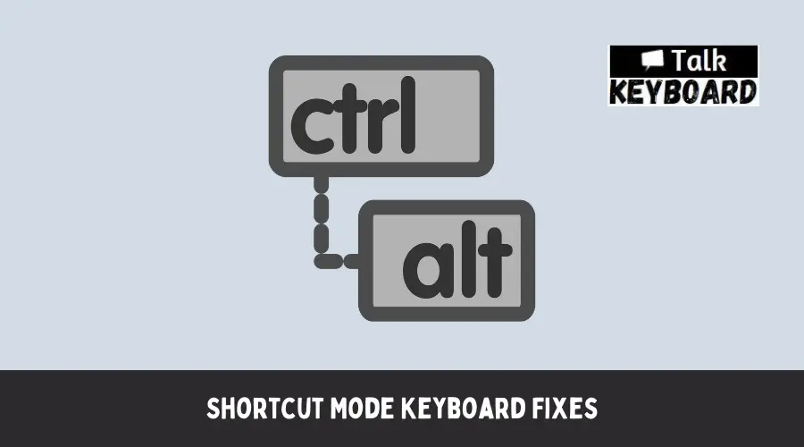 Shortcut Mode Keyboard Fixes