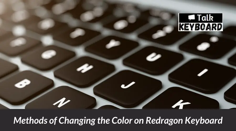 Methods of Changing the Color on Redragon Keyboard