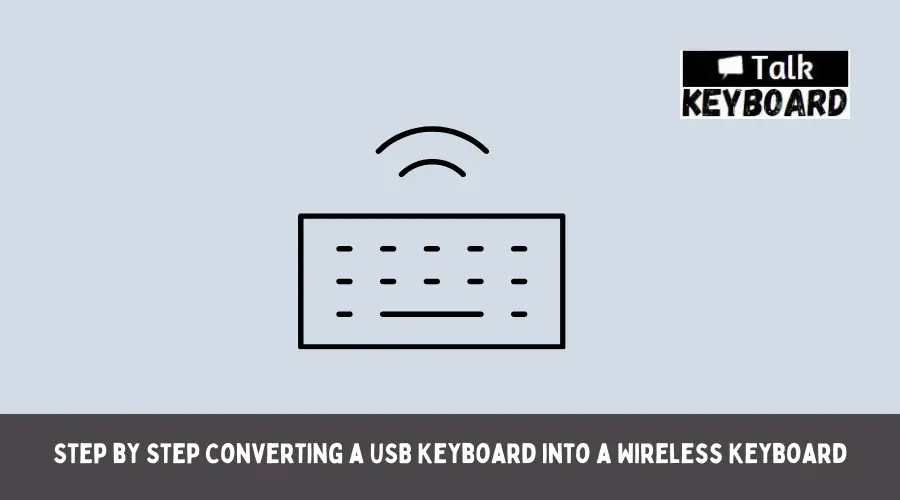 Converting a USB Keyboard into a Wireless Keyboard