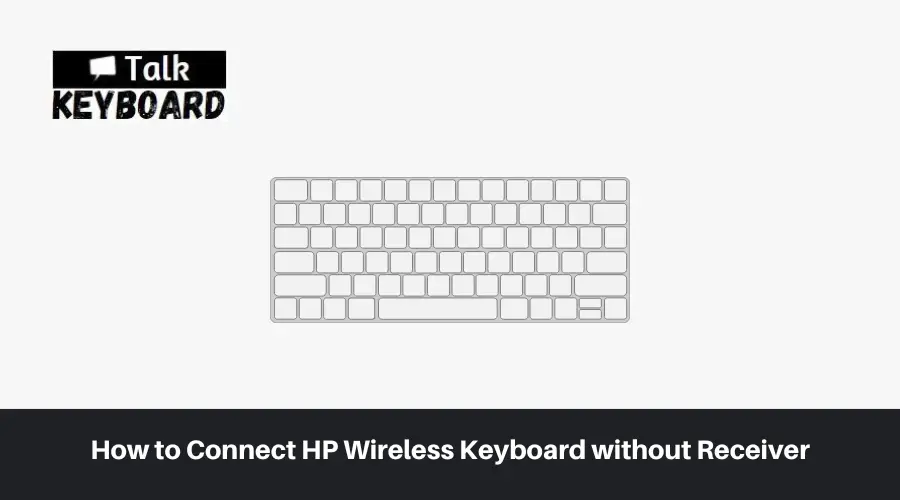 How to Connect HP Wireless Keyboard without Receiver