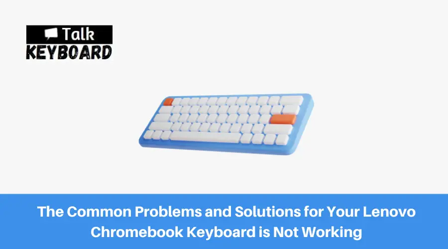 Lenovo Chromebook Keyboard Not Working