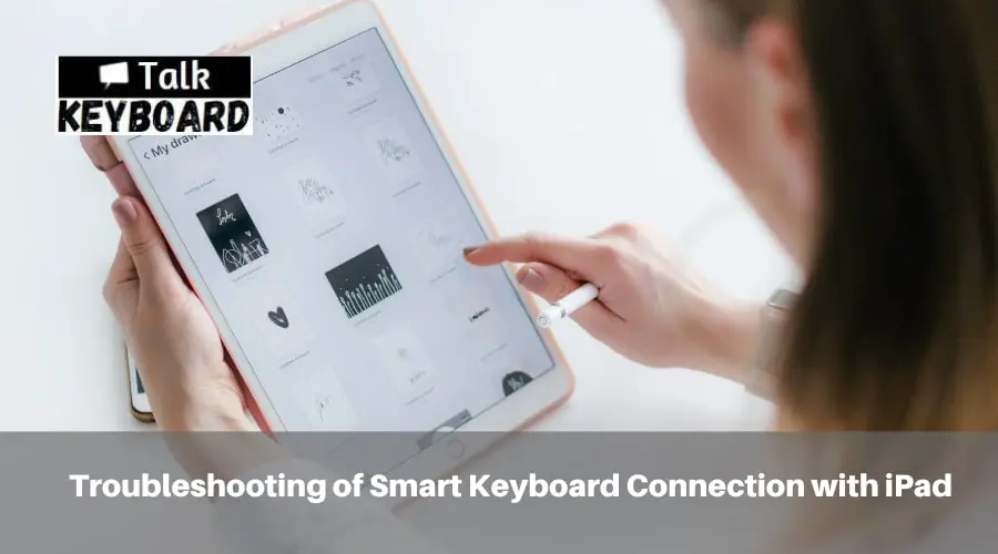 Troubleshooting of Smart Keyboard Connection with iPad