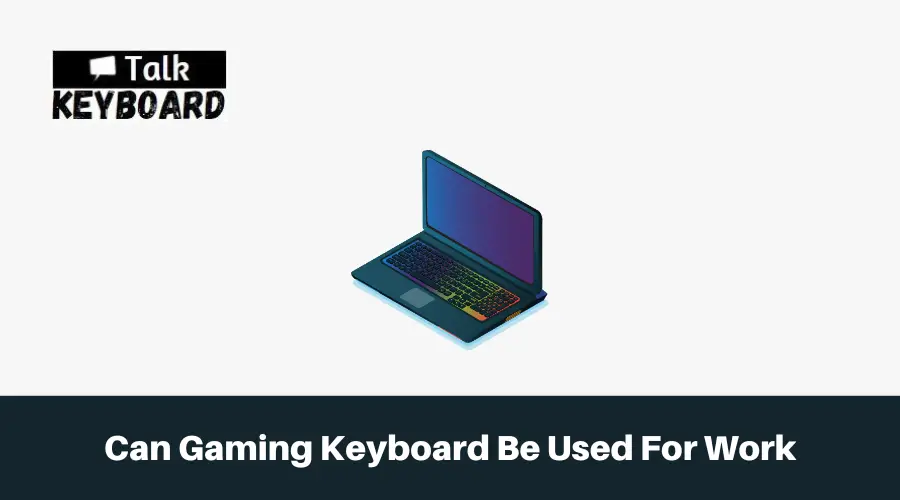 Can Gaming Keyboard Be Used For Work