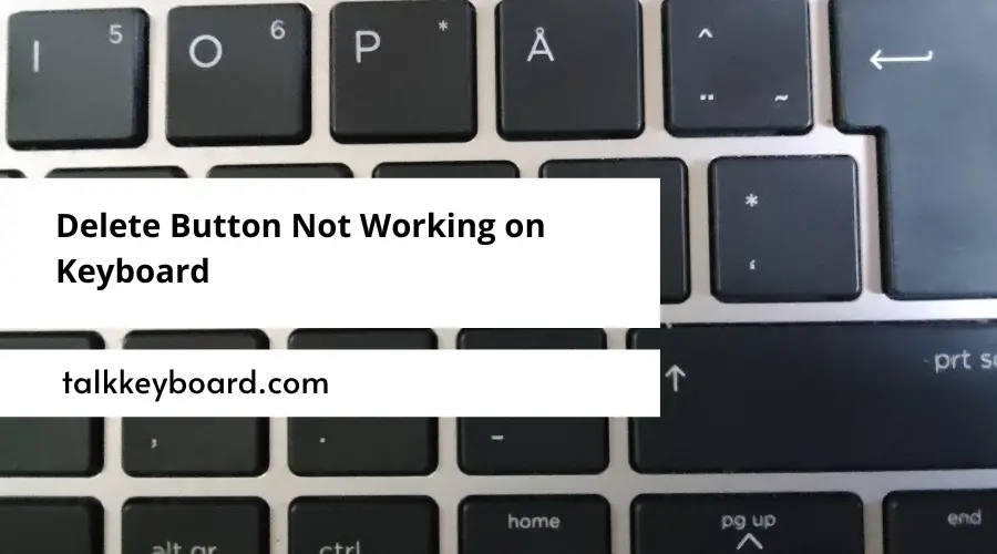 why-is-my-keyboard-delete-button-not-working