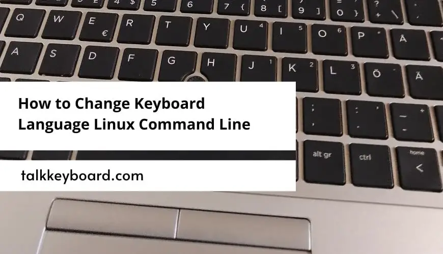 How to Change Keyboard Language Linux Command Line