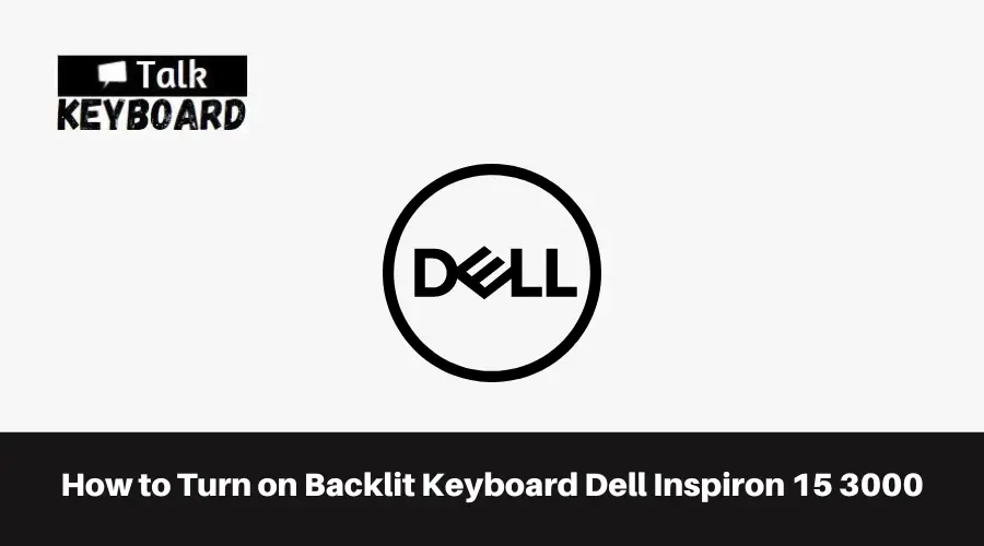 How to Turn on Backlit Keyboard Dell Inspiron 15 3000 