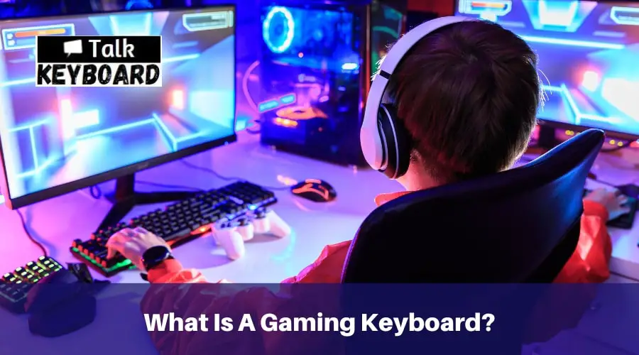 What Is A Gaming Keyboard