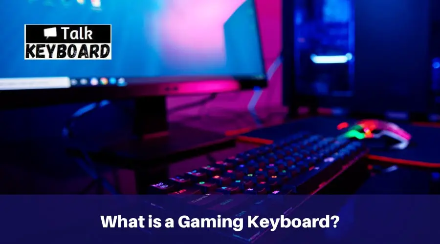 What is a Gaming Keyboard