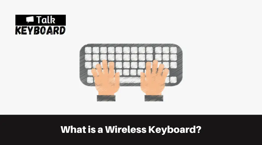 What is a Wireless Keyboard