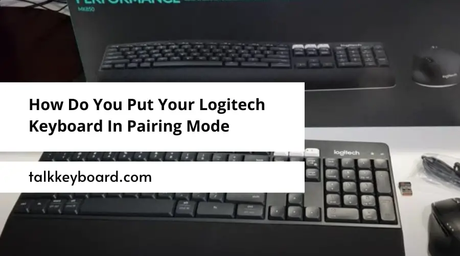 How Do You Put Your Logitech Keyboard In Pairing Mode