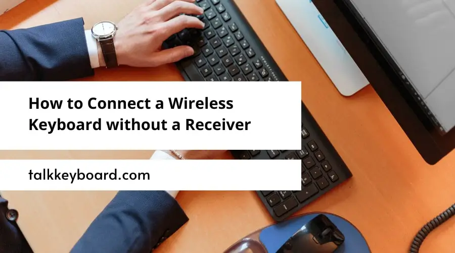 How to Connect a Wireless Keyboard without a Receiver