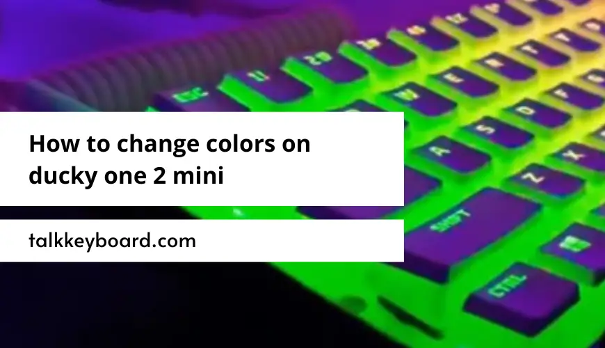 How to change colors on ducky one 2 mini