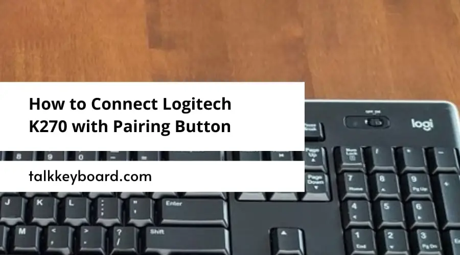 Logitech K270 with Pairing Button