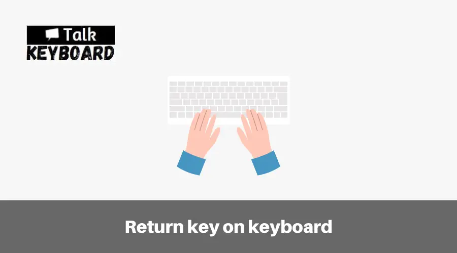 Return key on keyboard