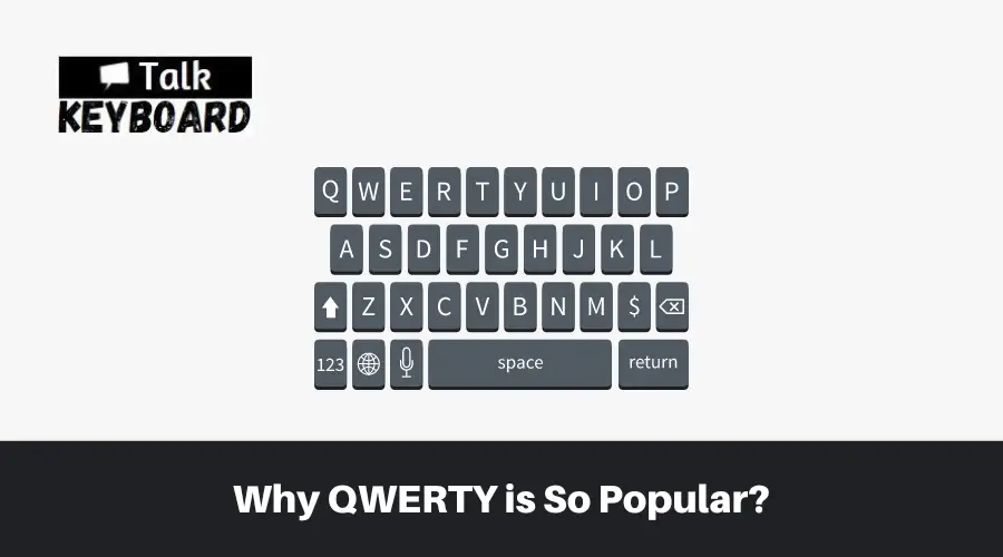 Why QWERTY is So Popular 