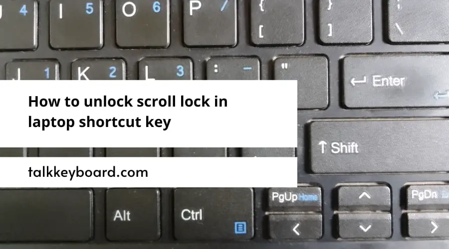 How To Unlock Scroll Lock In Laptop Shortcut Key Talkkeyboard