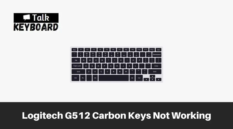 Logitech G512 Carbon Keys Not Working 