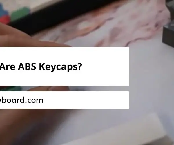 What Are ABS Keycaps