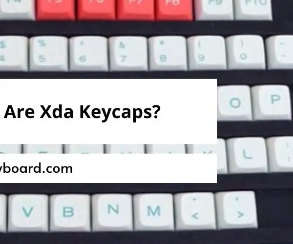 What Are Xda Keycaps