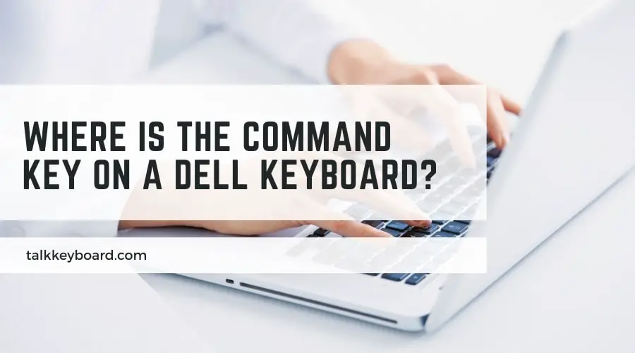 Where is the Command Key on a Dell Keyboard?