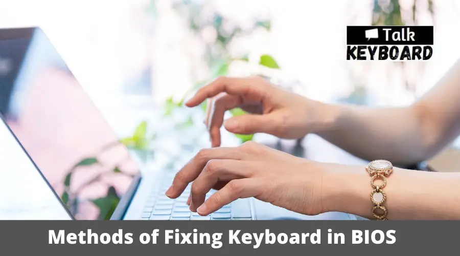 Methods of Fixing Keyboard in BIOS