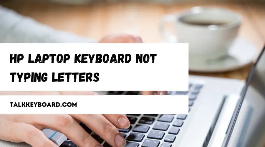 HP laptop keyboard not typing letters