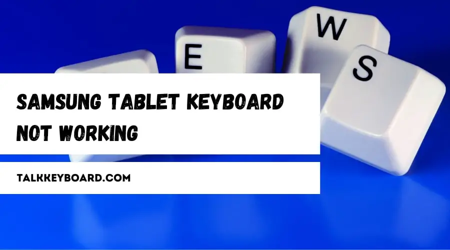Samsung Tablet Keyboard not working