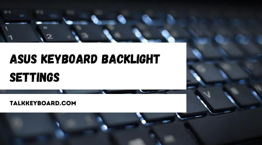 ASUS Keyboard Backlight Settings 