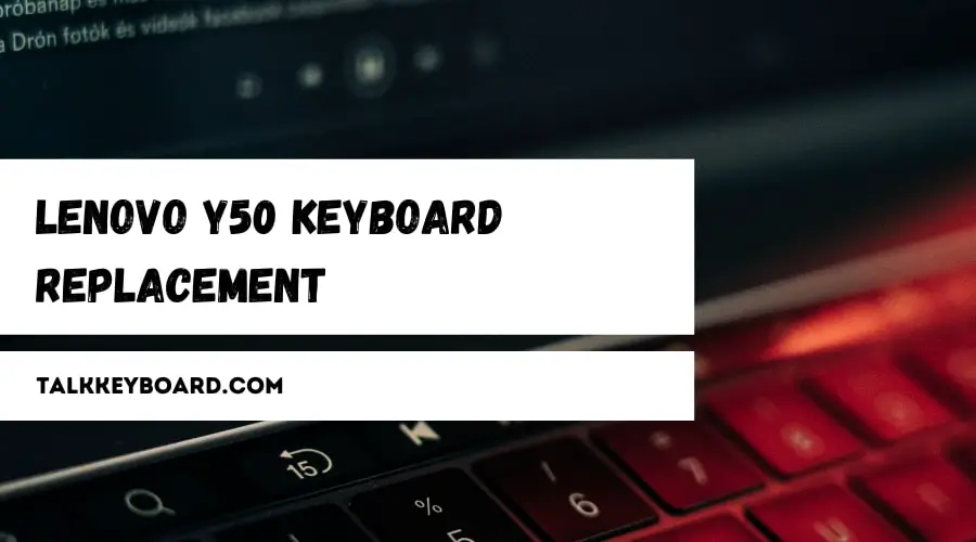 Lenovo Y50 Keyboard Replacement