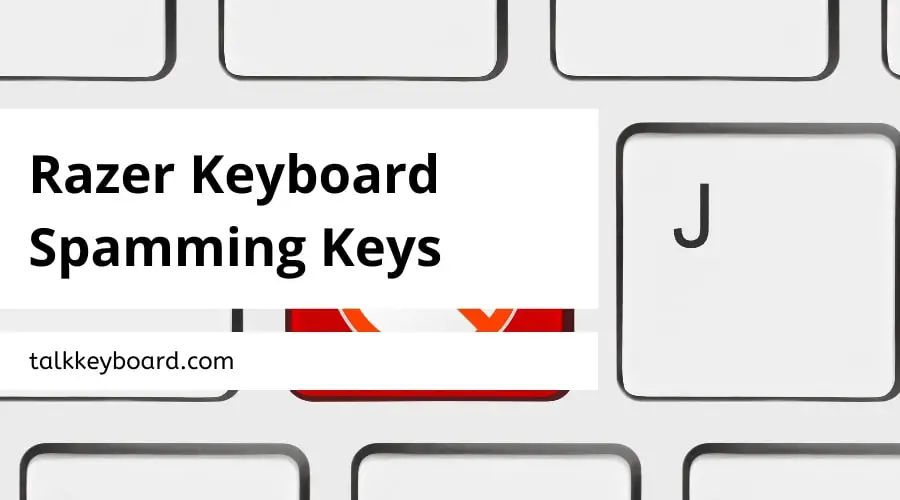 Razer Keyboard Spamming Keys