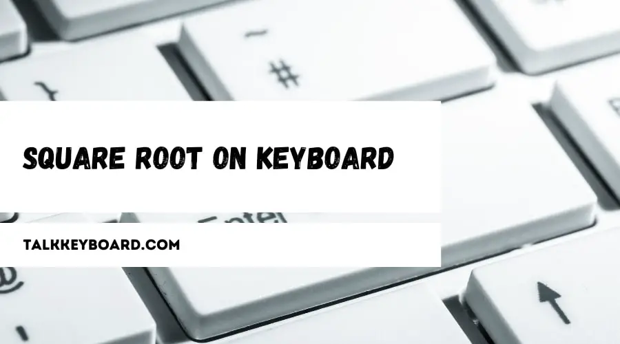 Square root on keyboard