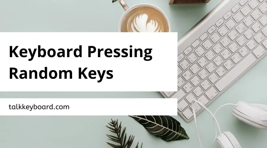 Keyboard Pressing Random Keys