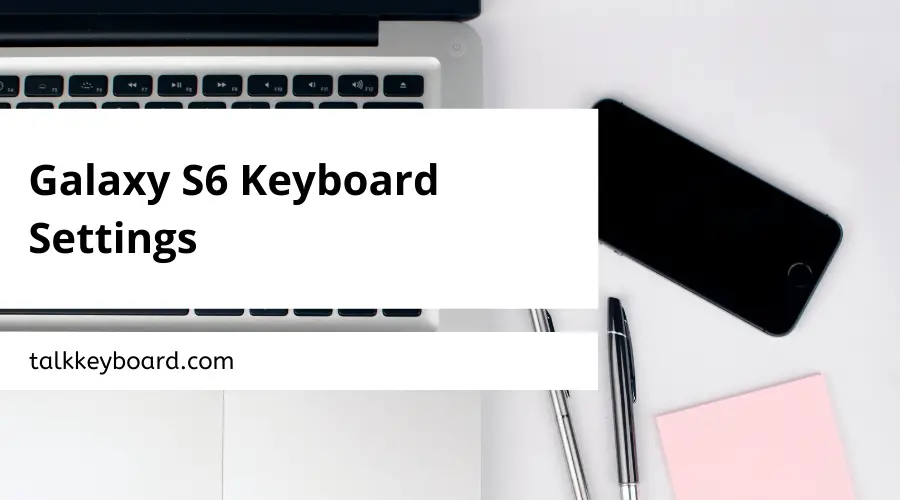 Galaxy S6 Keyboard Settings