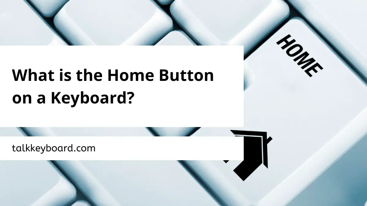 What is the Home Button on a Keyboard?