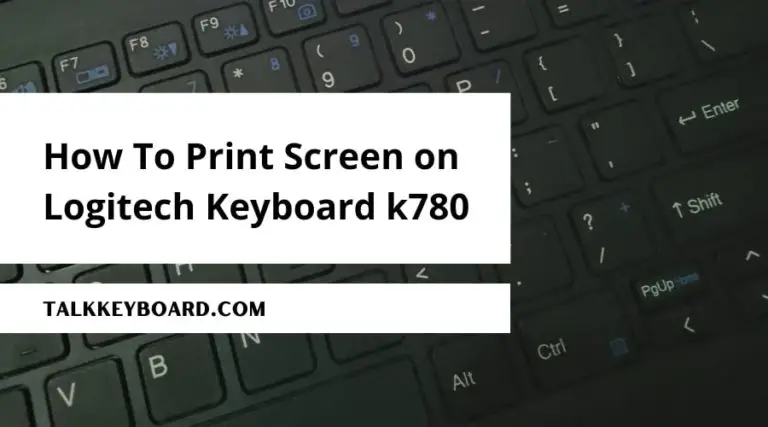 How To Print Screen on Logitech Keyboard k780