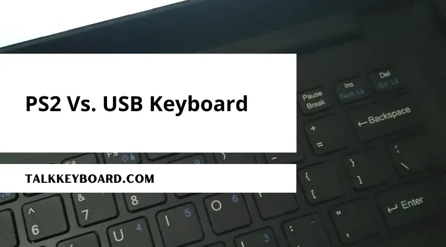 PS2 Vs. USB Keyboard