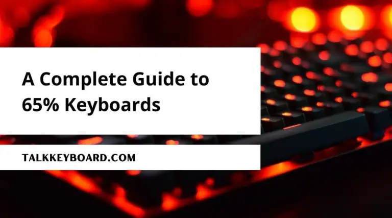 A Complete Guide to 65% Keyboards