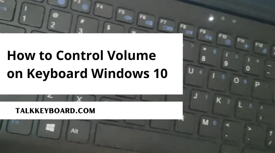 how-to-control-volume-on-keyboard-windows-10-talkkeyboard