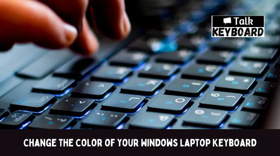 Change the Color of your Windows Laptop Keyboard