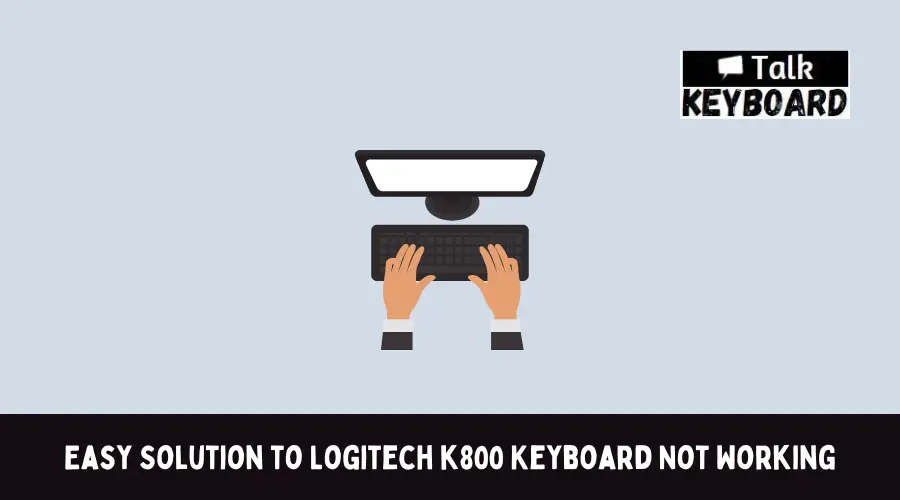 Easy Solution to Logitech k800 Keyboard Not Working