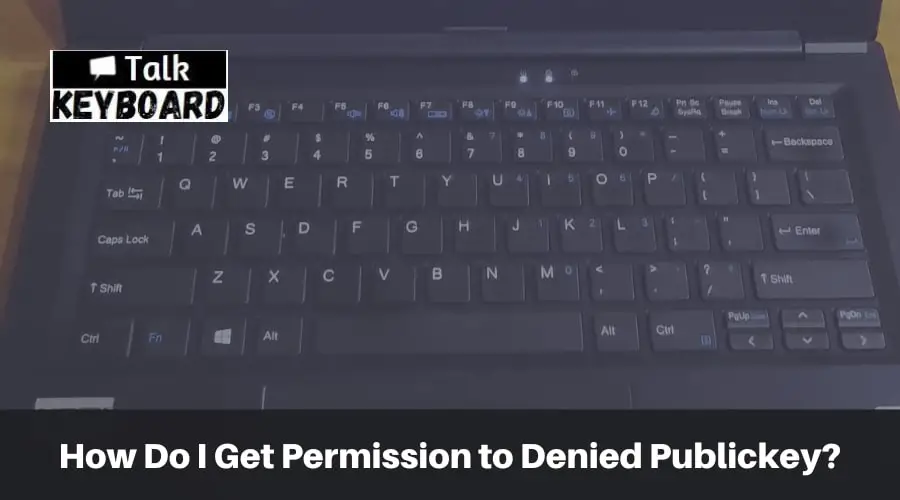 How Do I Get Permission to Denied Publickey?