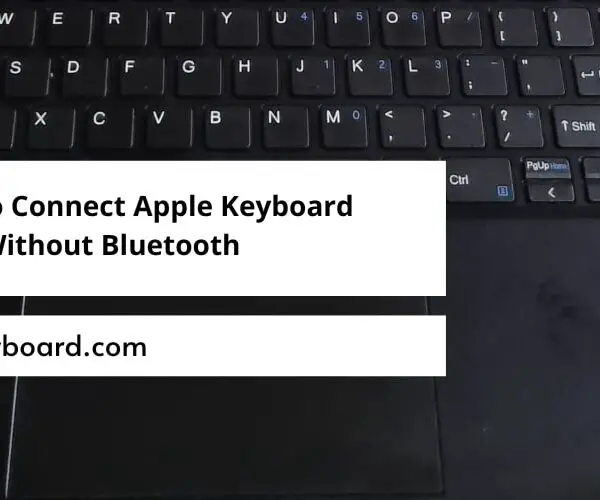 How To Connect Apple Keyboard to PC Without Bluetooth