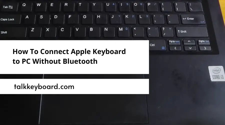 How To Connect Apple Keyboard to PC Without Bluetooth