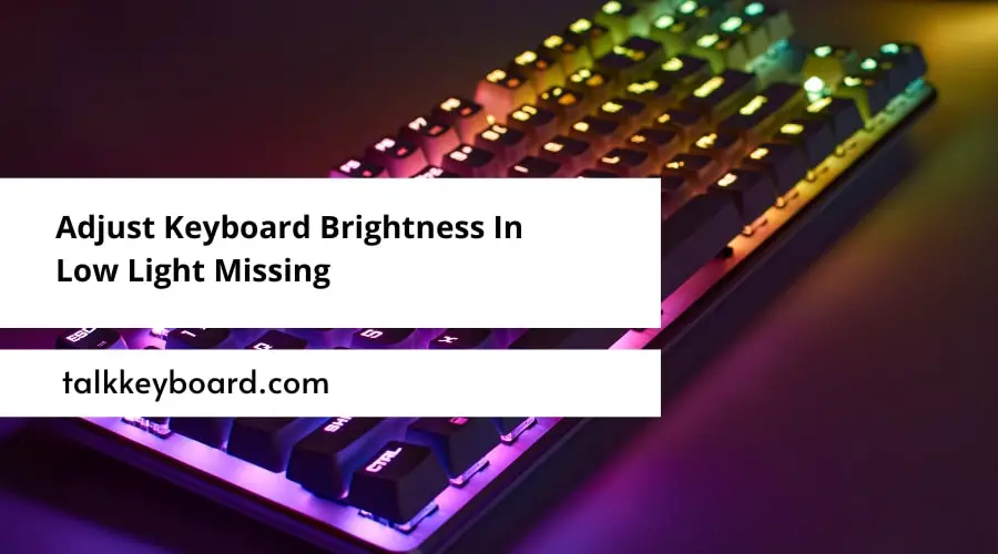 Adjust Keyboard Brightness In Low Light Missing