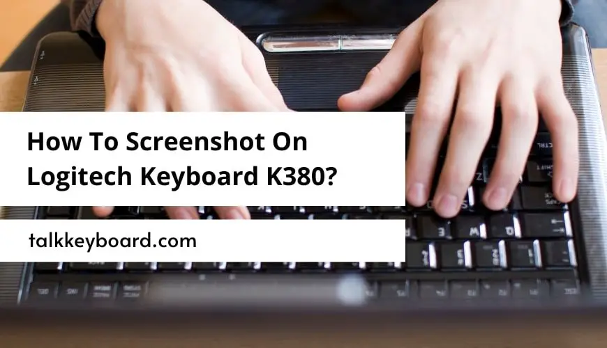 How To Screenshot On Logitech Keyboard K380?
