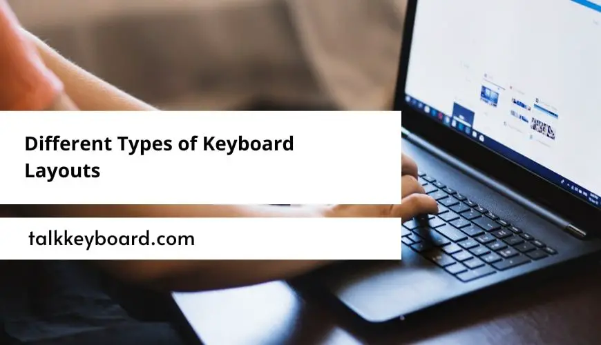Different Types of Keyboard Layouts