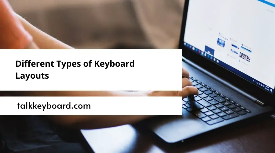 Different Types of Keyboard Layouts